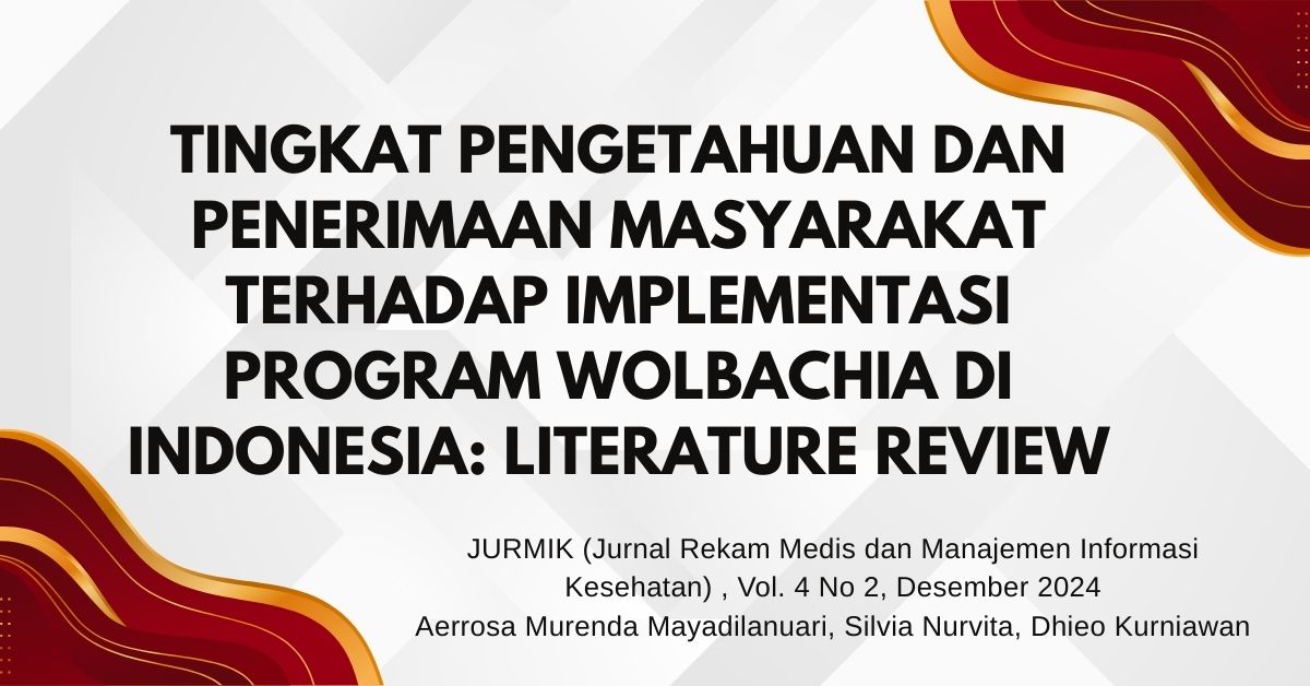 TINGKAT PENGETAHUAN DAN PENERIMAAN MASYARAKAT TERHADAP IMPLEMENTASI PROGRAM WOLBACHIA DI INDONESIA: LITERATURE REVIEW